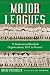 Major Leagues: The Formation, Sometimes Absorption and Mostly Inevitable Demise of 18 Professional Baseball Organizations, 1871 to Present