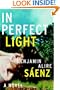 In Perfect Light: A Novel (Spanish Edition)