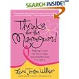 Thanks for the Mammogram!: Fighting Cancer with Faith, Hope and a Healthy Dose of Laughter by Laura Jensen Walker