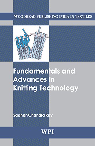 Fundamentals and Advances in Knitting Technology (Woodhead Publishing India in Textiles)