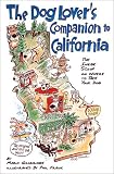 The Dog Lover's Companion to California: The Inside Scoop on Where to Take Your Dog (Dog Lover's Companion Series)
