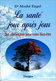 La Sant� jour apr�s jour : 365 chroniques pour vote bien-�tre