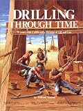 Click Image To Buy " Drilling Through Time: 75 Years With California