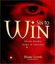 Sin to Win: Seven Deadly Steps to Success
