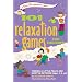101 Relaxation Games for Children: Finding a Little Peace and Quiet in Between (Hunter House Smartfun Book): Finding a Little More Peace and Quiet in Between