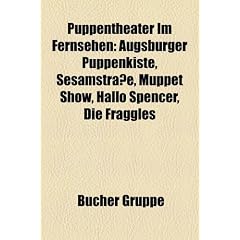 Puppentheater Im Fernsehen: Augsburger Puppenkiste, Muppet Show, Sesamstra E, Hallo Spencer, Die Fraggles