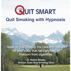Quit Smart Quit Smoking with Hypnosis: Relax as you develop the care and respect for your body that naturally lead to freedom from cigarettes