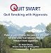 Quit Smart Quit Smoking with Hypnosis: Relax as you develop the care and respect for your body that naturally lead to freedom from cigarettes
