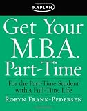 Get Your M.B.A. Part-Time, Fourth Edition: