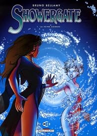 Showergate Tome 1 La Reine Sombre Bruno Bellamy Babelio