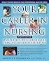 Your Career in Nursing: Manage Your Future in the Changing World of Healthcare (Your Career in Nursing)