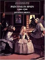 Painting in Spain, 1500-1700 (Yale University Press Pelican History of Art)
