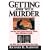 Getting Away with Murder: The Real Story Behind American Taliban John Walker Lindh and What the U.S. Government Had to Hide