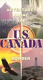Adventure: Along the Us Canada Border