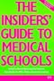 The Insiders' Guide to Medical Schools