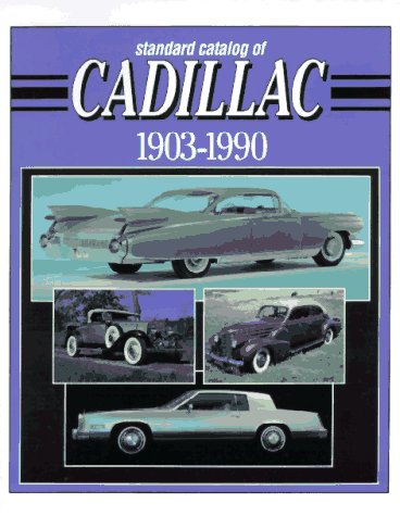 Standard Catalog of Cadillac: 1903-1990