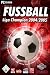 Fu�ball Liga Champion 2004/2005