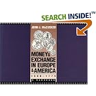 Click here to buy Money and Exchange in Europe and America, 1600-1775: A Handbook (Institute of Early American History and Culture) by  John J. McCusker.