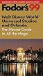 Walt Disney World, Universal Studios and Orlando 99: The Newest Guide to All the Magic - Spring-Summer Edition (Fodor's Walt Disney World, Universal Orlando and Central Florida (Fall Edition))