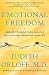 Emotional Freedom: Liberate Yourself from Negative Emotions and Transform Your Life