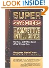 Super Searchers on Competitive Intelligence: The Online and Offline Secrets of Top CI Researchers (Super Searchers series)