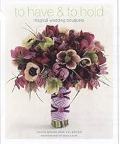 To Have and to Hold: Magical Wedding Bouquets
