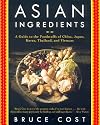 Asian Ingredients: A Guide to the Foodstuffs of China, Japan, Korea, Thailand and Vietnam