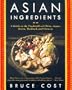Asian Ingredients: A Guide to the Foodstuffs of China, Japan, Korea, Thailand and Vietnam