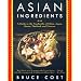 Asian Ingredients: A Guide to the Foodstuffs of China, Japan, Korea, Thailand and Vietnam