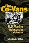 The Co-Vans: U.S. Marine Advisors in Vietnam
