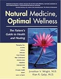 Natural Medicine, Optimal Wellness: The Patient's Guide to Health and Healing