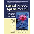 Click here to buy Natural Medicine, Optimal Wellness: The Patient's Guide to Health and Healing by Jonathan V. Wright and Alan R., M.D. Gaby.