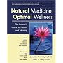 Natural Medicine, Optimal Wellness: The Patient's Guide to Health and Healing
