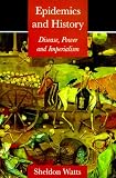 Epidemics and History: Disease, Power, and Imperialism