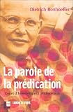 La Parole de la prédication : Cours d\'homilétique à Finkenwalde