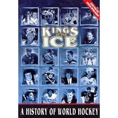 Kings of the Ice: A History of World Hockey
