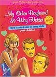My Other Boyfriend Is Way Hotter: More Than 40 Games for Sassy Adults (Game-O-Rama for Grown-Ups)