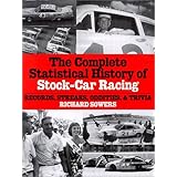 The Complete Statistical History of Stock-Car Racing: Records, Streaks, Oddities, and Trivia