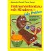 Instrumentenbau mit Kindern - kein Problem: Herstellung von Instrumenten aus einfachen Materialien