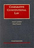 Comparative Constitutional Law (University Casebook Series)