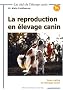 La reproduction en �levage canin. Faire na�tre en �levage canin