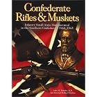Confederate Rifles and Muskets by John M. Murphy and Howard M. Madaus