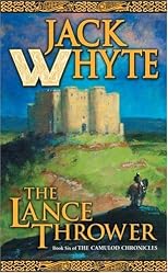 The Lance Thrower (Camulod Chronicles)