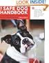 Safe Dog Handbook: A Complete Guide to Protecting Your Pooch, Indoors and Out