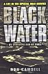 Black Water: By Strength and by Guile: A Life in the Special Boat Service