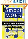 Smart Mobs: The Next Social Revolution