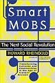 Smart Mobs: The Next Social Revolution