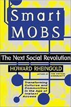 Smart Mobs: The Next Social Revolution