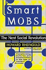 Smart Mobs: The Next Social Revolution