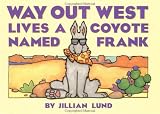 Books : Way Out West Lives a Coyote Named Frank